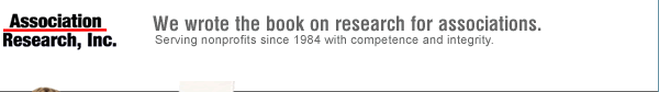 We wrote the book on research for associations. Serving nonprofits since 1984 with competence and integrity.